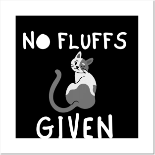 No fluffs Given Posters and Art